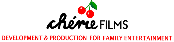 cherieFILMS development & production for family entertainment